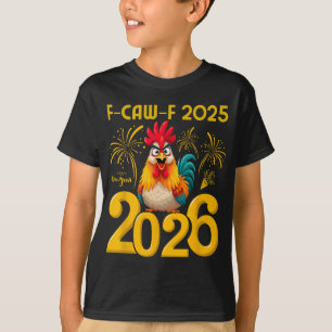 Camiseta F-caw-f 2025 Feliz Ano Novo 2026 Frango Engraçado