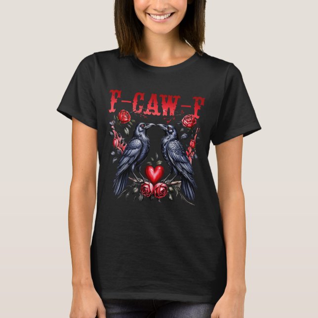 Camiseta F-caw-f Black Crow Black Bird Roses Heart Funny Va (Frente)