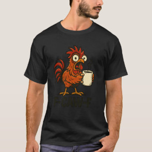 Camiseta F-Caw-F - Café do Galo Engraçado Frango