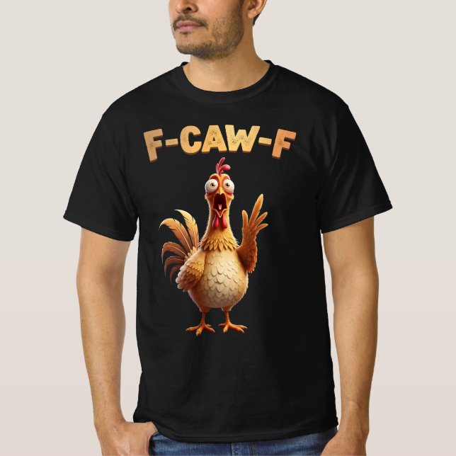 Camiseta F-Caw-F Chicken – Fcawf Chicken Cluckin’ Funny (Frente)