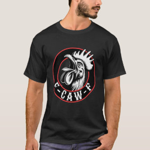 Camiseta F-Caw-F Citação engraçada de humor adulto Galo Mem
