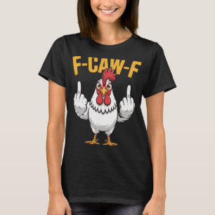 Camiseta F-caw-f Citação Engraçada de Humor de Frango Meme