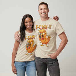 Camiseta F-Caw-F Citação engraçada de humor de frango Meme