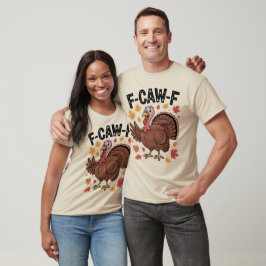 Camiseta F-CAW-F Citação engraçada de humor de peru de Ação