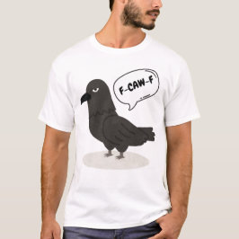 Camiseta F-CAW-F Corvo Sarcástico - Pássaro Engraçado