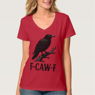 Camiseta F-CAW-F Crow Design – Dark Humor Bird Pun