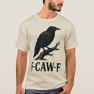 Camiseta F-CAW-F Crow Design – Punição de Pássaro com Humor