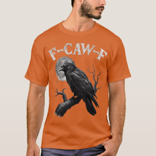 Camiseta F-Caw-F Engraçado Corvo Preto Pássaro Crocitando S