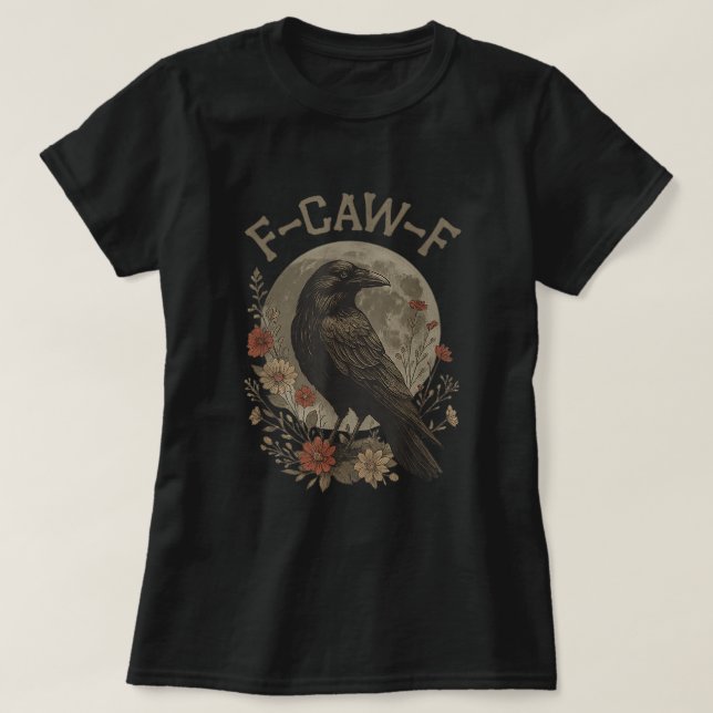 Camiseta F-Caw-F Engraçado Design Raven Gótico (Frente do Design)