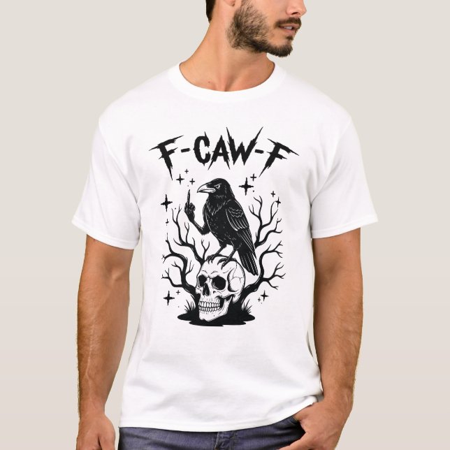 Camiseta F-Caw-F Funny Black Bird F Caw F Crow (Frente)