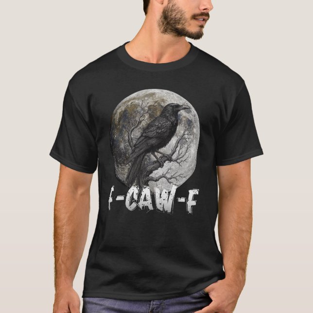 Camiseta F-Caw-F Funny Black Bird moon Gothic Adult Humor (Frente)