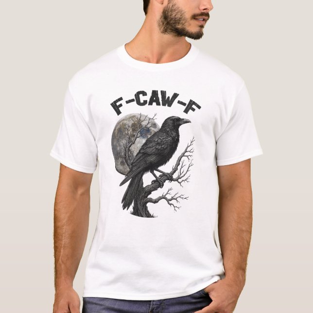 Camiseta F-Caw-F Funny Black Bird moon Gothic Adult Humor (Frente)