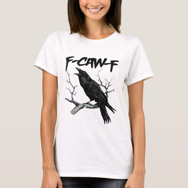 Camiseta F Caw F Funny Black Crow F-Caw-F Black Bird (Frente)