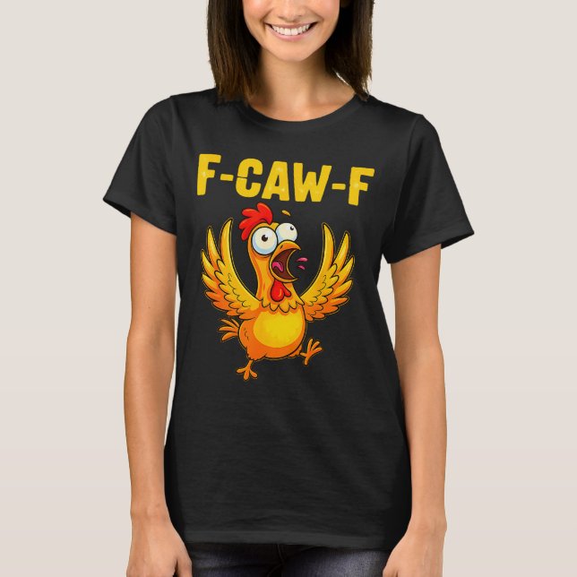 Camiseta F-caw-f Funny Chicken – Crazy Farm Animal Humor  (Frente)