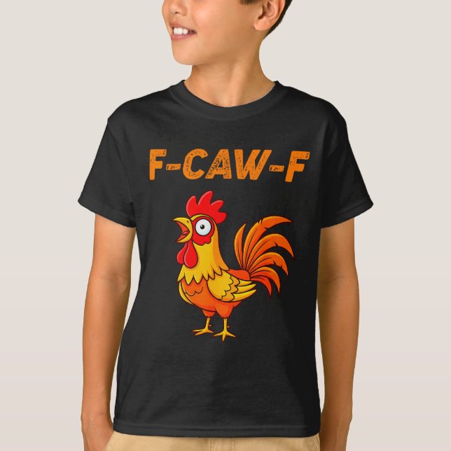 Camiseta F-caw-f Funny Chicken Humor Quote Rooster Meme  (Frente)