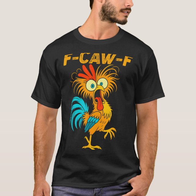 Camiseta F-caw-f Funny Chicken Humor Quote Rooster Meme  (Frente)
