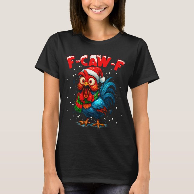 Camiseta F-caw-f Funny Chicken Humor Rooster Meme Christmas (Frente)