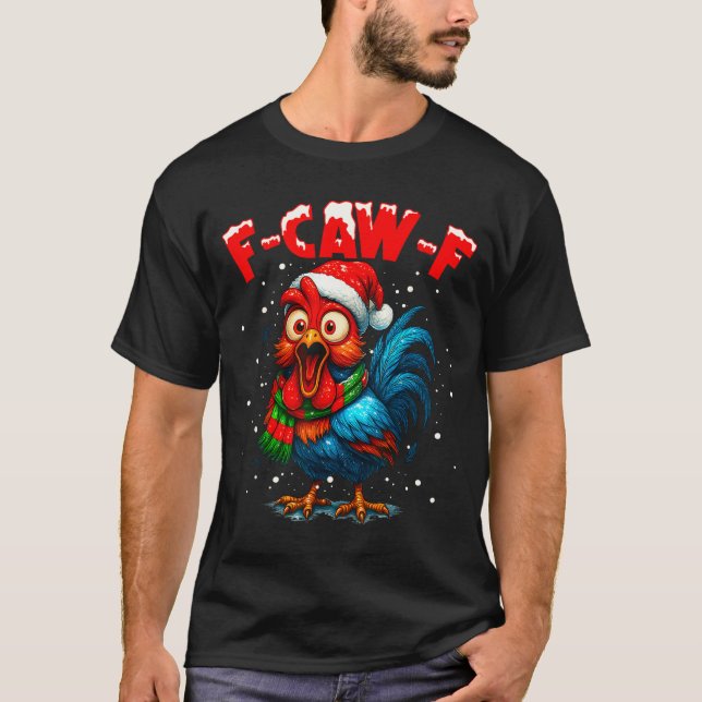 Camiseta F-caw-f Funny Chicken Humor Rooster Meme Christmas (Frente)