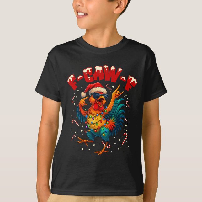 Camiseta F-caw-f Funny Chicken Humor Rooster Meme Ugly Xmas (Frente)