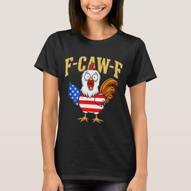 Camiseta F-caw-f Funny Chicken Humor Usa Flag Quote Rooster (Frente)