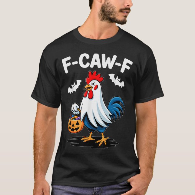 Camiseta F-caw-f Funny Quote Rooster Meme Chicken Ghost Hal (Frente)
