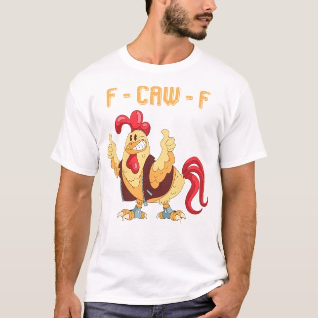 Camiseta F-Caw-F Galinha Engraçada (Frente)