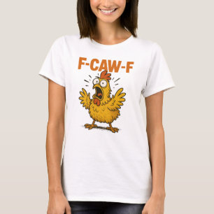 Camiseta F-Caw-F Galinha Engraçada Humor F-Caw-F Quote Roos