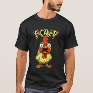 Camiseta F-Caw-F Galinha Engraçada Meme Humor Citação Galo