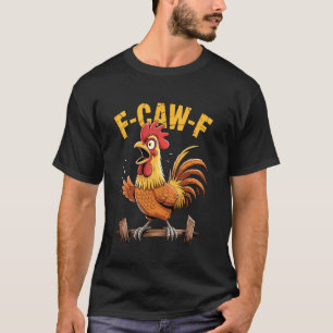 Camiseta F-Caw-F Galinha FCAWF Frango Gráfico Engraçado Sar