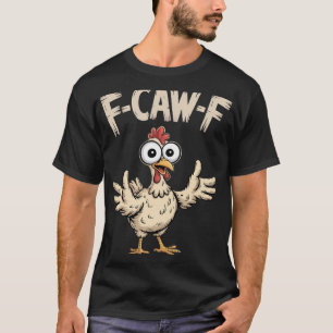 Camiseta F-caw-f Galinha Olhos Largos Fazenda Engraçada Car