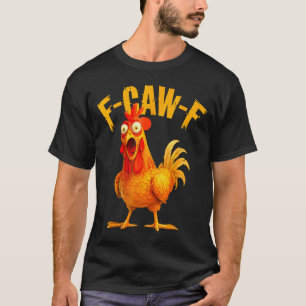 Camiseta F Caw F Galo Pássaro Engraçado Fcawf Domador de Ga