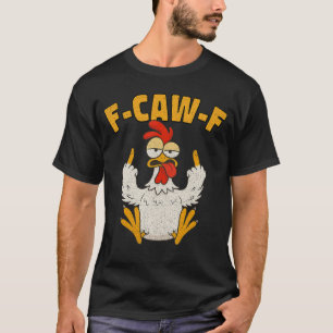 Camiseta F Caw F Galo Pássaro Engraçado Fcawf Domador de Ga