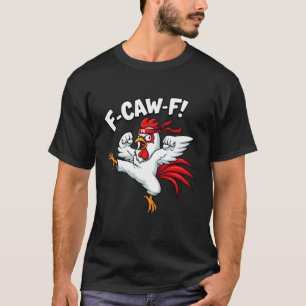 Camiseta F-CAW-F Karate Kungfu Galo fcawf Meme Engraçado zu