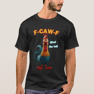 Camiseta F-Caw-F O Que O Heli Engraçado Humor Frango F-Caw-