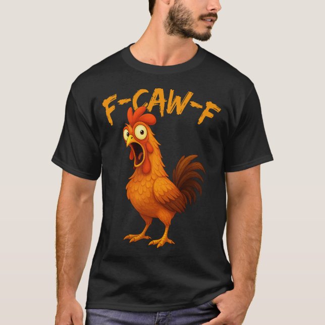 Camiseta F-Caw-F Rooster Chicken Meme (Frente)