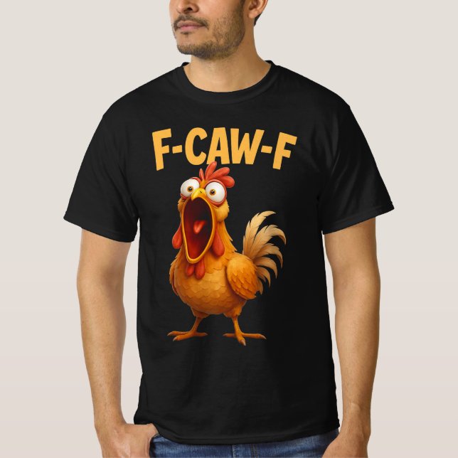 Camiseta F Caw F Rooster, F-Caw-F Frango Engraçado F-CAW-F (Frente)