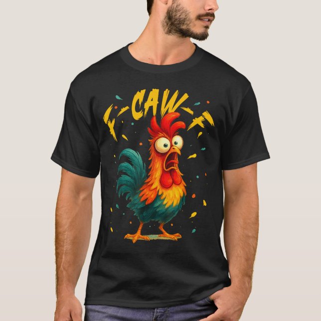 Camiseta F Caw F Rooster Funny Bird Chicken Whisperer Fawk  (Frente)