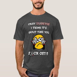 Camiseta F#CK OFF...Diabetes T-Shirt