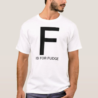 Camiseta F é para o Fudge