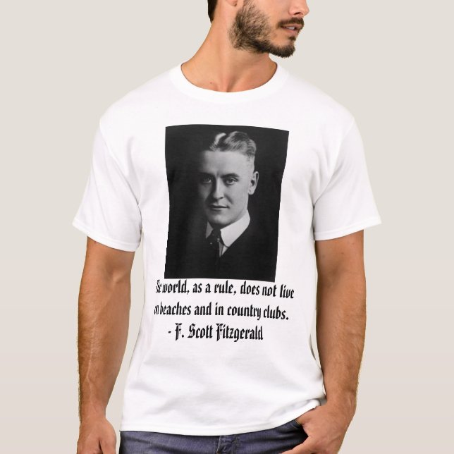 Camiseta F. Scott Fitzgerald, o mundo, geralmente, faz… (Frente)