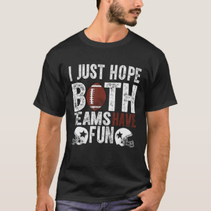 Camiseta Fã De Futebol Engraçado Eu Só Espero Que Ambos Os