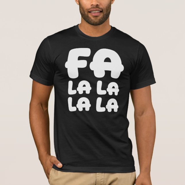 Camiseta Fa La La La La Silly & Funny Christmas & Holiday (Frente)