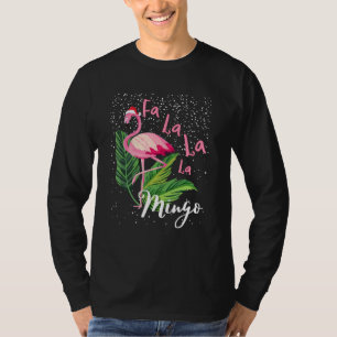Camiseta Fa La La La Mingo Flamingo Cute Pink Flamingo Chri