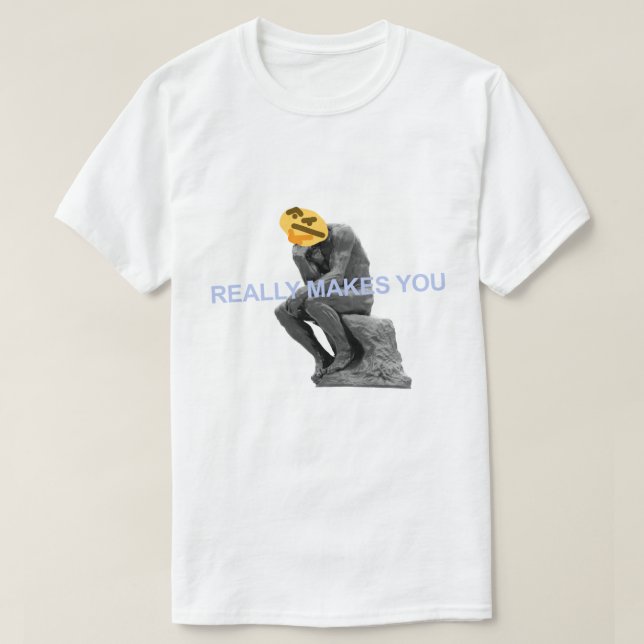 Camiseta Fá-lo realmente pensar (Frente do Design)