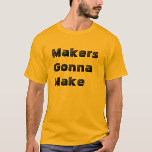 Camiseta "Fabricantes que vão fazer" o t-shirt
