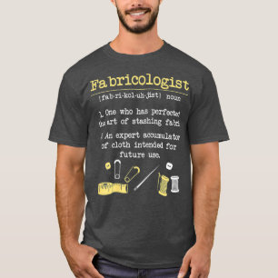 Camiseta Fabricologista Funny Quilter GIft Quilter Sewing