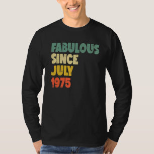 Camiseta Fabulosa Desde Julho De 1975, Menina Mulher Nascid