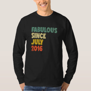 Camiseta Fabulosa Desde Julho De 2016 Menina Mulher Nascida