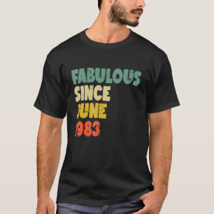 Camiseta Fabulosa Desde Junho De 1983 Menina Mulher Nascida