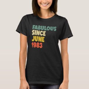 Camiseta Fabulosa Desde Junho De 1983 Menina Mulher Nascida